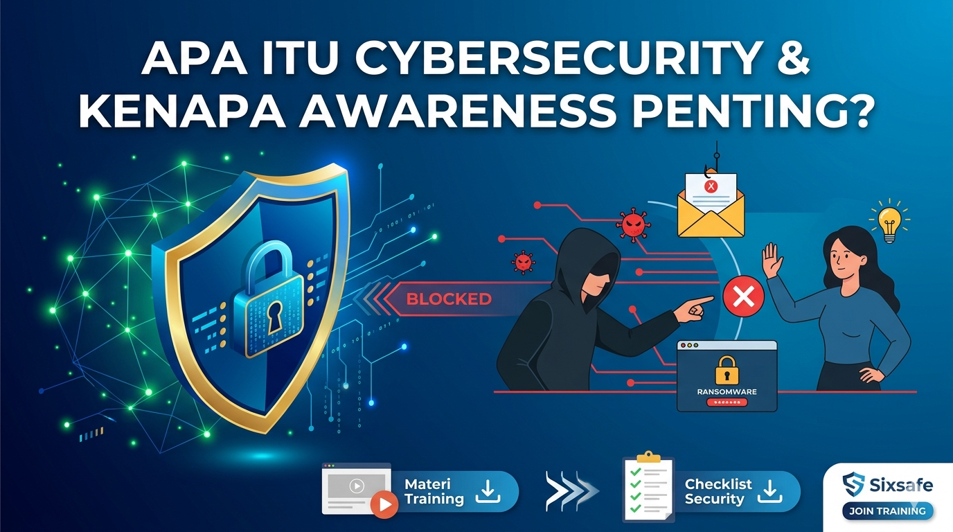 Apa Itu Cybersecurity dan Kenapa Awareness Itu Penting?
